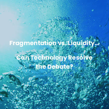 Fragmentation vs. Liquidity: Can Technology Resolve the Debate?