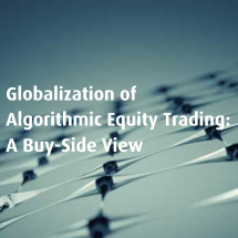 Greenwich Report: Globalization of Algorithmic Equity Trading: A Buy-Side View